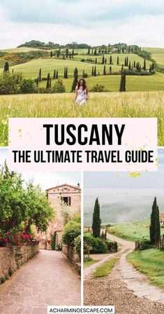 the ultimate travel guide to tuscany, italy with text overlaying it