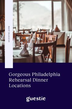 a restaurant with tables and chairs in front of a large window that reads, gorgeous philadelphia rehearal dinner locations