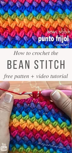 someone is crocheting the bean stitch in rainbow colors with text that reads, how to crochet the bean stitch free pattern + video tutor