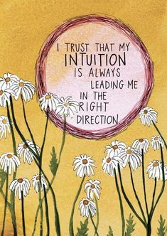 an illustration of daisies with the words i trust that my institution is always leading me in the right direction