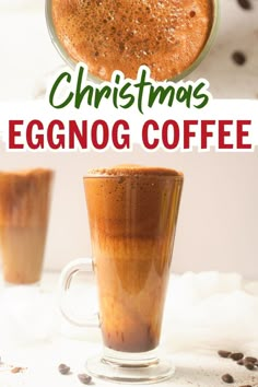 a glass mug filled with coffee next to another cup full of coffee and the words christmas eggnog coffee