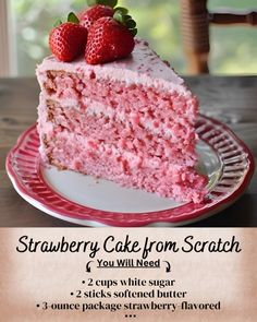 a piece of strawberry cake on a plate with the words strawberry cake from scratch below it