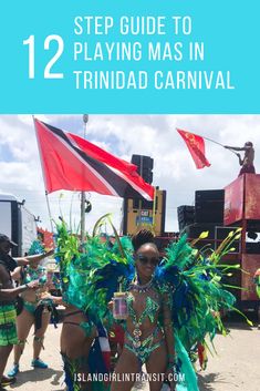 a woman in green and blue costume with text overlay that reads, step guide to playing mas in trindad carnival