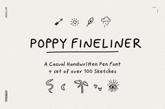 a handwritten font that says poppy fineliner on the front and back of it