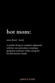 a black and white photo with the words hot mom on it's back ground