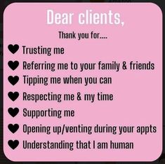 a pink sign that says dear clients, thank you for trusting me to your family and friends