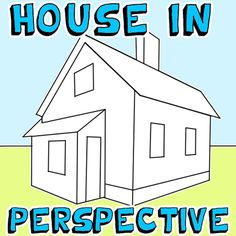 a house with the words house in perspective