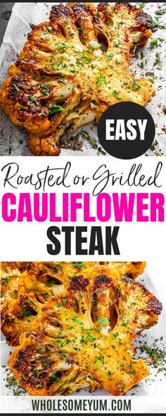 roasted or grilled cauliflower steak is an easy and delicious side dish