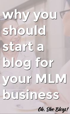 a woman sitting at a table talking to another woman with the words why you should start a blog for your mlm business