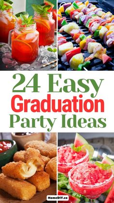 graduation party food and drinks with the words, 24 easy graduation party ideas