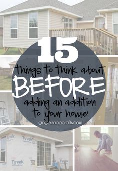 the words 15 things to think about before adding an addition to your home are shown