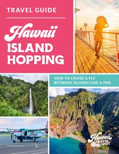 travel guide to hawaii island hopping how to cruise and fly between islands like a pro