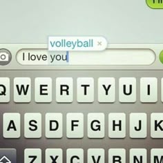 an image of someones texting on their cell phone that says volleyball i love you