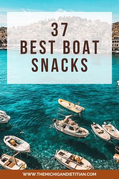 boats in the water with text overlay that reads 37 best boat snacks