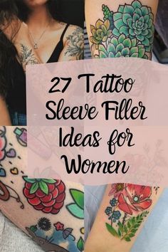 two women with tattoos on their arms and the words 27 tattoo sleeve filler ideas for women