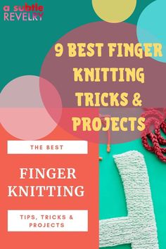 the best finger knitting tricks and projects