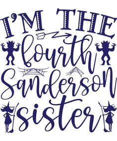 i'm the fourth person sister in this hand lettering design for t - shirts