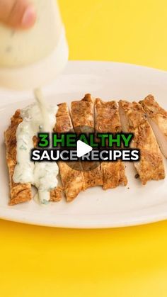 a plate with sliced chicken on it and the words 3 healthy sauce recipes above it