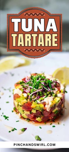 a plate with some food on it and the words tuna tartare above it