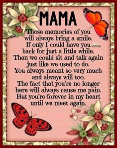 a poem with butterflies and flowers in the background that says,'mama those memories of you