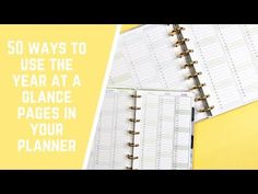 an open planner with the title 50 ways to use the year at a glance pages in your planner