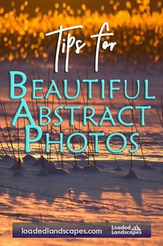 the words tips for beautiful abstract photos