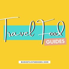 the words travel food guides on a yellow background with blue and green stripes in front of it