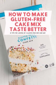 the cover of how to make gluten - free cake mix taste better is shown