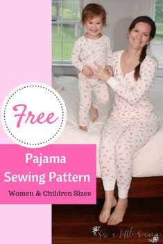 a woman and child in pajamas sitting on a bed with the words free pajama sewing pattern