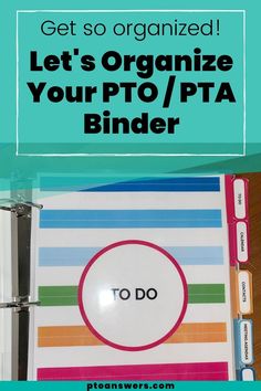 a binder with the words, get so organized let's organize your pta bind