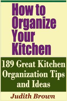 the book how to organize your kitchen is shown in red, green and purple colors