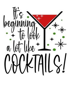 it's beginning to look a lot like cocktails hand lettered quote on white background