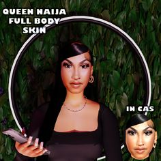 a woman holding a cell phone in front of a green background with text that reads queen naia full body skin