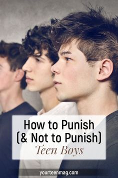 three young men with the words how to punish and not to punch teen boys