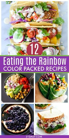 some different types of food with the title saying 12 eating the rainbow color packed recipes