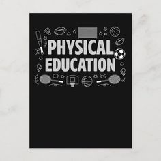 a black and white poster with the words physical education written in white letters on it