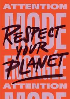 an orange and pink poster with the words,'attention mode respect your planet '