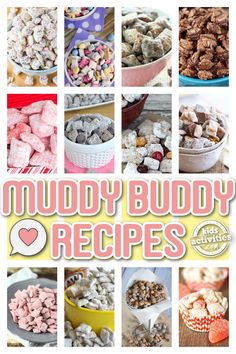 the words muddy buddy recipes are overlaided with pictures of different types of food