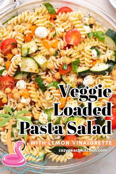 pasta salad with lemon vinaigrette and veggies loaded in the middle