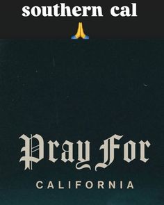 an advertisement for the southern cali beer company, pray for california on a black background