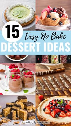 desserts and dessert dishes with text overlay that reads 15 easy no bake dessert ideas