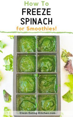 how to freeze spinach for smoothies with text overlay that reads, how to freeze spinach for smoothies