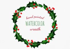 a watercolor wreath with holly leaves and red berries