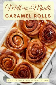 cinnamon rolls in a baking dish with text overlay that reads melt - in - mouth caramel rolls