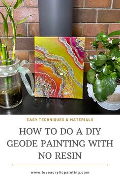 some plants and vases on a table with the words how to do a diy geode painting with no resin