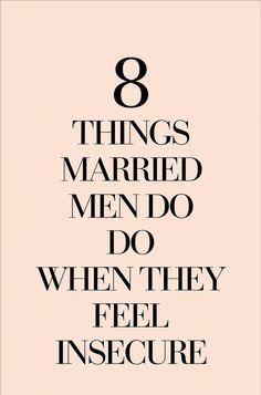 a quote that says, 8 things married men do when they feel insecure