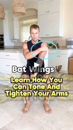 a man standing in front of a kitchen counter top with the words bat wings learn how you can tone and tighten your arms