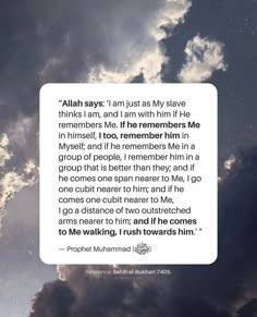 an image of clouds and sky with the words,'allah says i am just as my