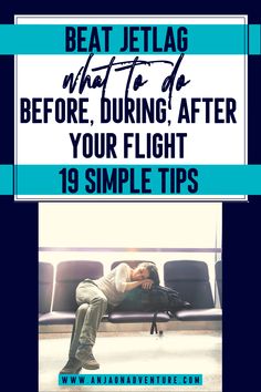 a man is sitting on a bench with his head in his hands and the words beat jetlag before, during, after your flight 19 simple tips