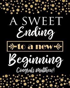 a black background with gold confetti and the words, a sweet ending to a new beginning